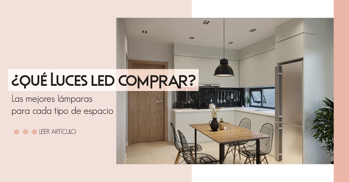 ¿Qué luces LED comprar? Las mejores lámparas para cada tipo de espacio